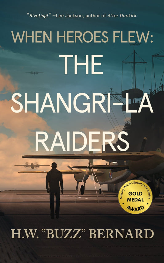 When Heroes Flew: The Shangri-La Raiders - Severn River Publishing