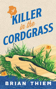 A Killer in the Cordgrass by Brian Thiem — book cover