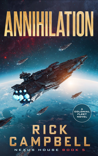 Annihilation: A Colonial Fleet Novel by Rick Campbell, Epic Sci-Fi