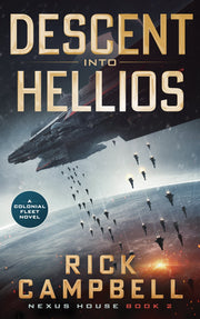 Descent into Hellios: A Colonial Fleet Novel by Rick Campbell — book cover