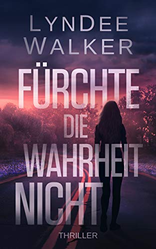 Faith McClellan: Fürchte die Wahrheit Nicht