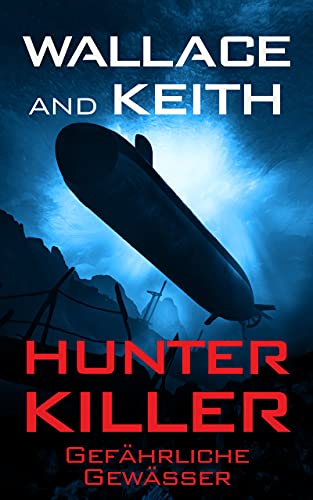 Hunter Killer: Gefährliche Gewässer