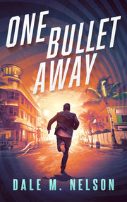 One Bullet Away by Dale M. Nelson — book cover