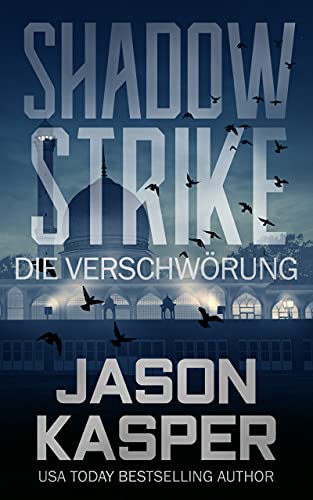 Shadow Strike: Die Verschwörung (Shadow Strike Serie 2)