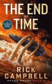 The End of Time: A Colonial Fleet Novel by Rick Campbell — book cover