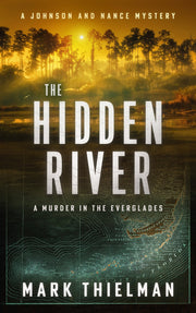 The Hidden River: A Murder in the Everglades by Mark Thielman — book cover