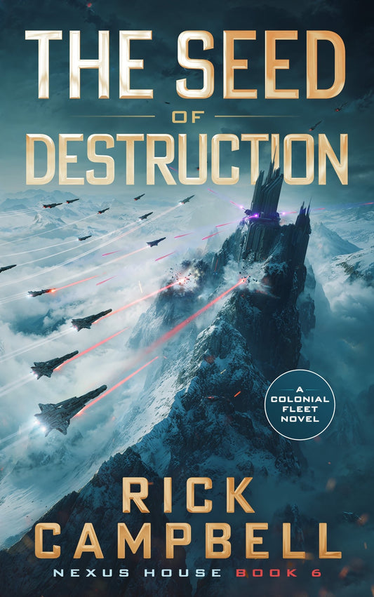 The Seed of Destruction: A Colonial Fleet Novel - ​Severn River Publishing
