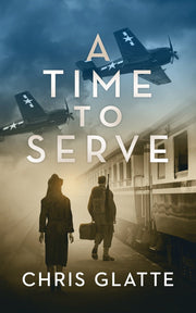 A Time to Serve by Chris Glatte — book cover