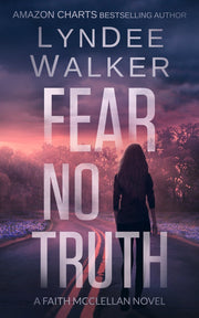Fear No Truth by LynDee Walker — book cover