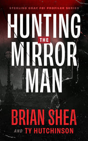 Hunting the Mirror Man by Brian Shea — book cover