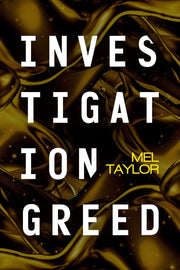 Investigation Greed by Mel Taylor — book cover