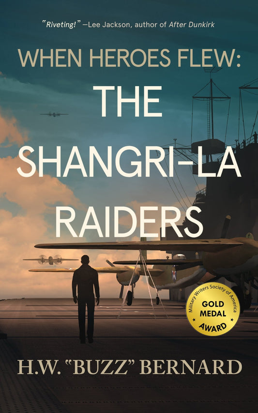 When Heroes Flew: The Shangri-La Raiders - ​Severn River Publishing